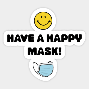 Have A Happy Mask! Sticker